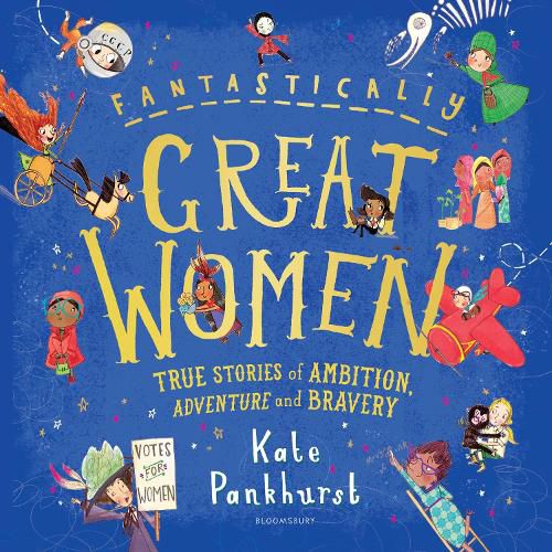 Cover image for Fantastically Great Women: The Bumper 4-in-1 Collection of Over 50 True Stories of Ambition, Adventure and Bravery