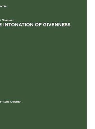 Cover image for The Intonation of Givenness: Evidence from German