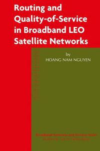 Cover image for Routing and Quality-of-Service in Broadband LEO Satellite Networks