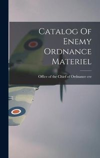 Cover image for Catalog Of Enemy Ordnance Materiel