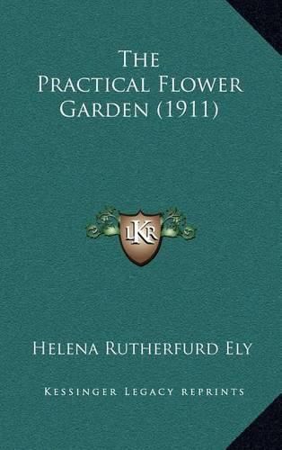 Cover image for The Practical Flower Garden (1911)