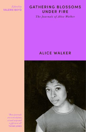 Cover image for Gathering Blossoms Under Fire: The Journals of Alice Walker