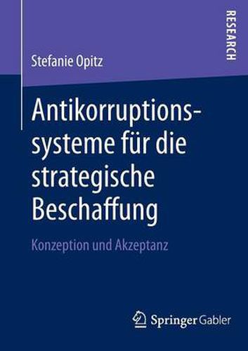 Cover image for Antikorruptionssysteme Fur Die Strategische Beschaffung: Konzeption Und Akzeptanz