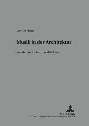 Cover image for Musik in Der Architektur: Von Der Antike Zum Mittelalter