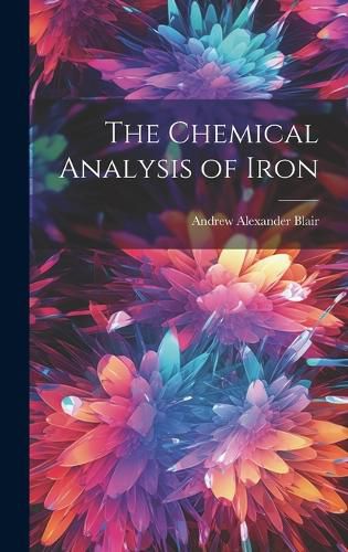 Cover image for The Chemical Analysis of Iron