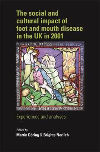 Cover image for The Social and Cultural Impact of Foot and Mouth Disease in the UK in 2001: Experiences and Analyses