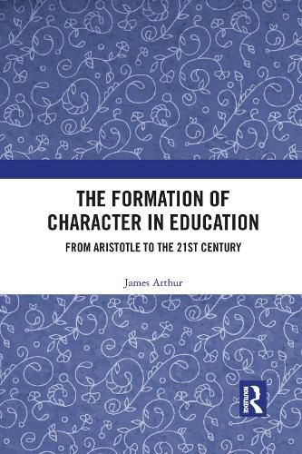 The Formation of Character in Education: From Aristotle to the 21st Century