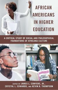 Cover image for African Americans in Higher Education: A Critical Study of Social and Philosophical Foundations of Africana Culture
