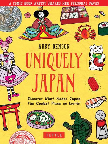 Uniquely Japan: A Comic Book Artist Shares Her Personal Faves - Discover What Makes Japan The Coolest Place on Earth!