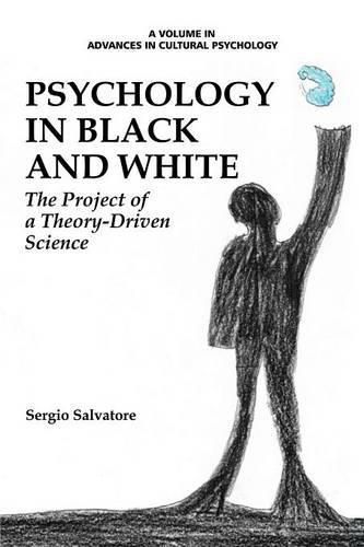 Cover image for Psychology in Black and White: The Project of a Theory-Driven Science