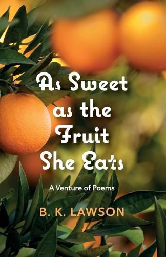 Cover image for As Sweet as the Fruit She Eats