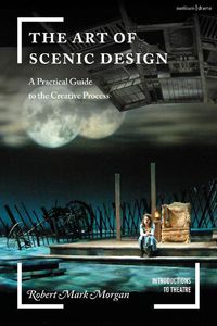 Cover image for The Art of Scenic Design: A Practical Guide to the Creative Process