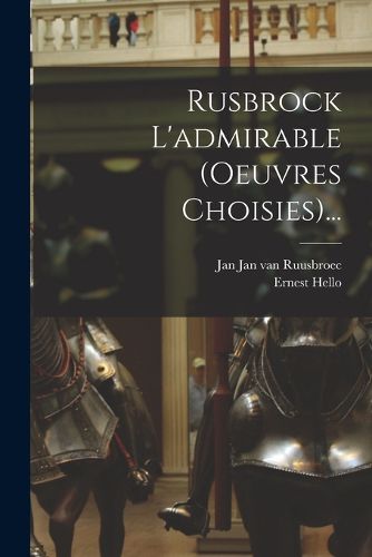 Cover image for Rusbrock L'admirable (oeuvres Choisies)...