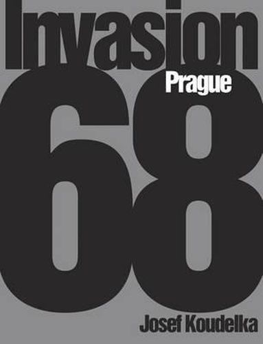 Josef Koudelka: Invasion 68: Prague