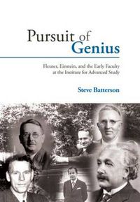 Cover image for Pursuit of Genius: Flexner, Einstein, and the Early Faculty at the Institute for Advanced Study