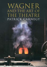 Cover image for Wagner and the Art of the Theatre