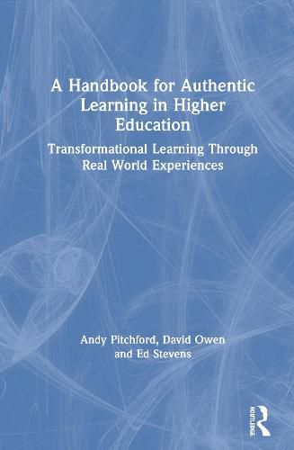 Cover image for A Handbook for Authentic Learning in Higher Education: Transformational Learning Through Real World Experiences