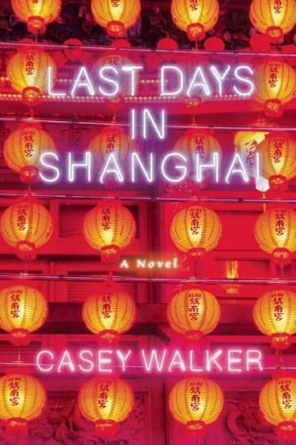 Cover image for Last Days in Shanghai: A Novel