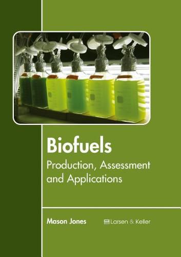 Cover image for Biofuels: Production, Assessment and Applications