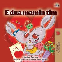 Cover image for I Love My Mom (Albanian Children's Book)