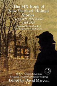 Cover image for The MX Book of New Sherlock Holmes Stories Part XXVII: 2021 Annual (1898-1928)