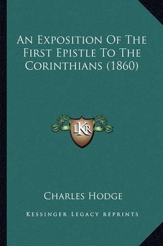 An Exposition of the First Epistle to the Corinthians (1860)