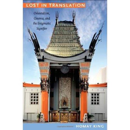 Cover image for Lost in Translation: Orientalism, Cinema, and the Enigmatic Signifier