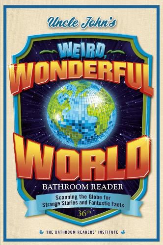 Cover image for Uncle John's Weird, Wonderful World Bathroom Reader: Volume 36