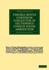 Cover image for Theoria Motus Corporum Coelestium in Sectionibus Conicis Solem Ambientium