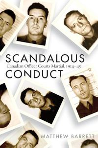 Cover image for Scandalous Conduct: Canadian Officer Courts Martial, 1914-45