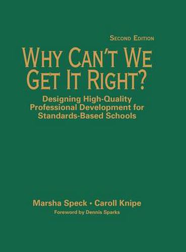 Cover image for Why Can't We Get It Right?: Designing High-Quality Professional Development for Standards-Based Schools