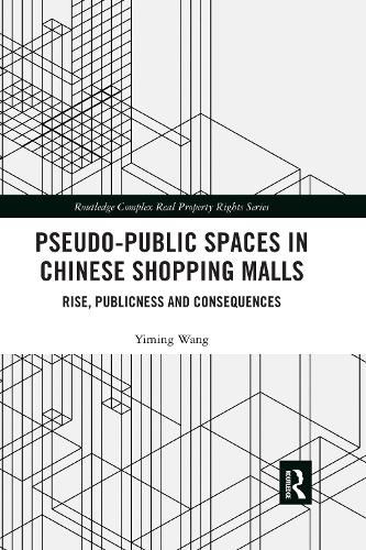 Cover image for Pseudo-Public Spaces in Chinese Shopping Malls: Rise, Publicness and Consequences