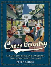 Cover image for Cross Country: English Buildings and Landscape from Countryside to Coast