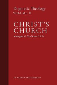 Cover image for Christ's Church: Dogmatic Theology (Volume 2)