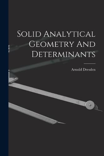 Cover image for Solid Analytical Geometry And Determinants