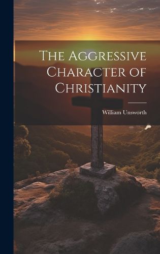 Cover image for The Aggressive Character of Christianity