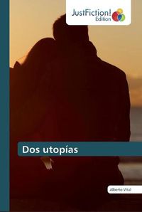 Cover image for Dos utopias