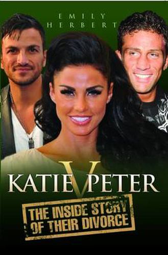 Katie v Peter: The Inside Story of Their Divorce