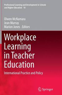 Cover image for Workplace Learning in Teacher Education: International Practice and Policy