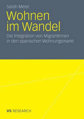 Wohnen im Wandel: Die Integration von MigrantInnen in den spanischen Wohnungsmarkt