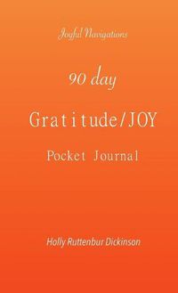 Cover image for 90 day Gratitude/JOY Pocket Journal