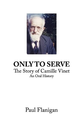 Cover image for Only To Serve - The Story of Camille Vinet