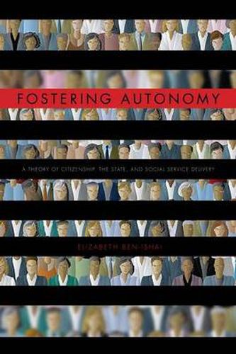 Cover image for Fostering Autonomy: A Theory of Citizenship, the State, and Social Service Delivery