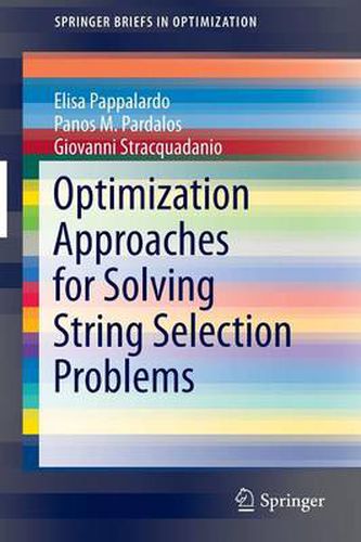 Optimization Approaches for Solving String Selection Problems