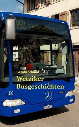 Cover image for Wetziker Busgeschichten: Beobachtungen aus dem Alltag eines Buspassagiers