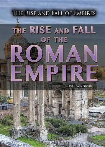 The Rise and Fall of the Roman Empire