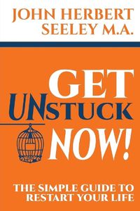 Cover image for Get Unstuck Now!