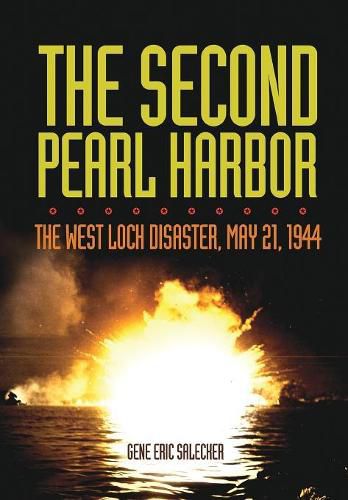 Cover image for The Second Pearl Harbor: The West Loch Disaster, May 21, 1944