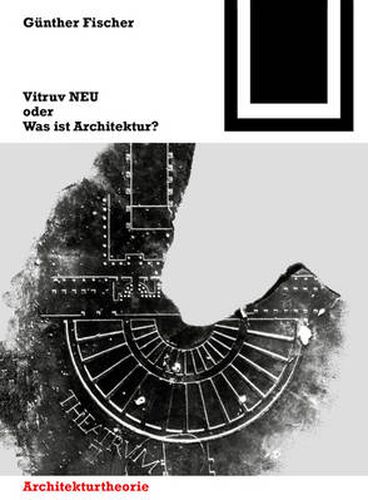 Cover image for Vitruv NEU oder Was ist Architektur?