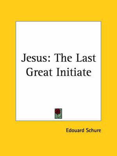 Jesus: The Last Great Initiate